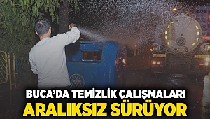 BUCA’DA TEMİZLİK ÇALIŞMALARI ARALIKSIZ SÜRÜYOR