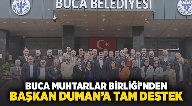 Buca muhtarlar Birliği'nden Başkan Duman’a tam destek