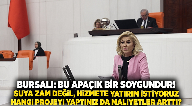 BURSALI: BU APAÇIK BİR SOYGUNDUR! SUYA ZAM DEĞİL, HİZMETE YATIRIM İSTİYORUZ! “HANGİ PROJEYİ YAPTINIZ DA MALİYETLER ARTTI?”