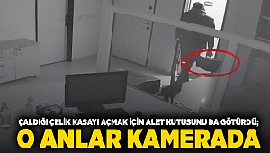 Çaldığı çelik kasayı açmak için alet kutusunu da götürdü; o anlar kamerada