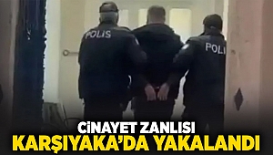 Cinayet zanlısı Karsıyaka'da yakalandı