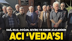 Dağ, Kılıç, Doğan, Sevinç ve Erkek ailelerinin acı 