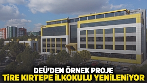 DEÜ’DEN ÖRNEK PROJE: TİRE KIRTEPE İLKOKULU YENİLENİYOR