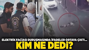 Elektrik faciası duruşmasında ifadeler ortaya çıktı... Kim ne dedi?