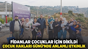 Fidanlar çocuklar için dikildi.. Çocuk Hakları Günü’nde anlamlı etkinlik