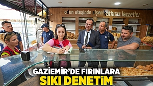 Gaziemir’de fırınlarda sıkı denetim