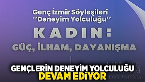 Gençlerin deneyim yolculuğu devam ediyor: