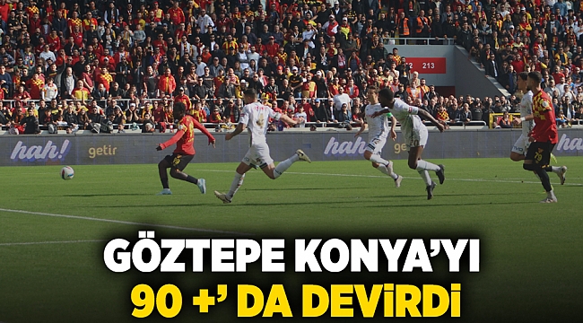 Göztepe Konya’yı 90 +’ da devirdi