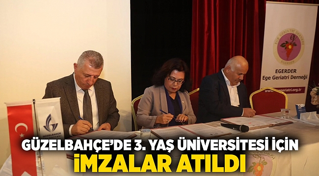  Güzelbahçe'de Üçüncü Yaş Üniversitesi için imzalar atıldı