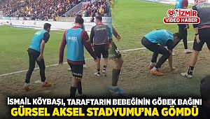 İsmail Köybaşı, Taraftarın Bebeğinin Göbek Bağını Gürsel Aksel Stadyumu'na Gömdü