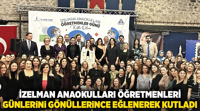 İZELMAN Anaokulları öğretmenleri günlerini gönüllerince eğlenerek kutladı