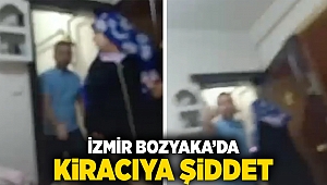 İzmir Bozkaya'da kiracıya şiddet