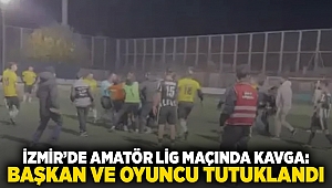 İzmir’de amatör lig maçında kavga: Başkan ve oyuncu tutuklandı!