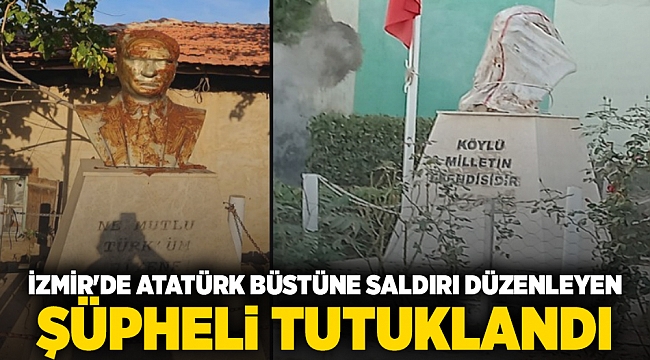 İzmir'de Atatürk büstüne saldırı düzenleyen şüpheli tutuklandı