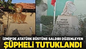 İzmir'de Atatürk büstüne saldırı düzenleyen şüpheli tutuklandı