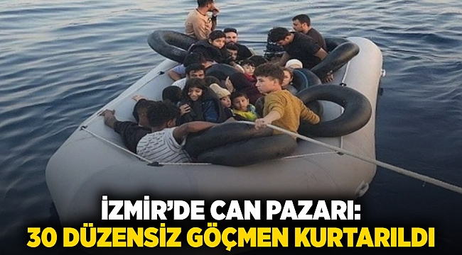 İzmir’de can pazarı: 30 düzensiz göçmen kurtarıldı