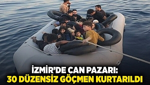 İzmir’de can pazarı: 30 düzensiz göçmen kurtarıldı