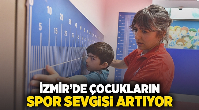 İzmir’de çocukların spor sevgisi artıyor