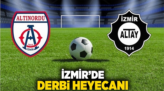 İzmir'de derbi heyecanı