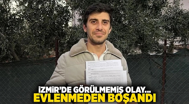 İzmir'de görülmemiş olay... Evlenmeden boşandı!