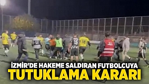 İzmir'de hakeme saldıran futbolcu tutuklandı