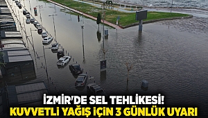 İzmir'de Sel Tehlikesi! Kuvvetli Yağış için 3 Günlük Uyarı