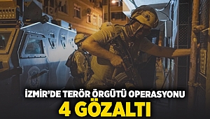 İzmir'de terör örgütü operasyonu! 4 gözaltı