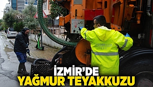 İzmir’de yağmur teyakkuzu