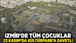 İzmir’deki tüm çocuklar 23 Kasım’da Kültürpark’a davetli