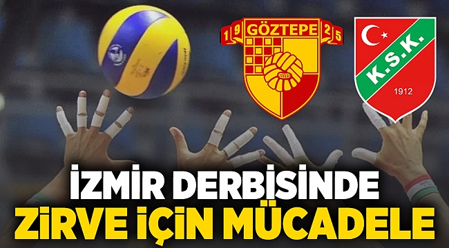 İzmir derbisinde zirve için mücadele!