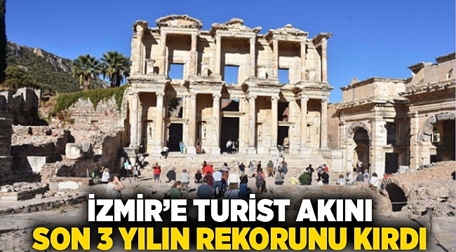 İzmir'e turist akını... son 3 yılın rekorunu kırdı