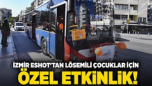 İzmir ESHOT'tan lösemili çocuklar için özel etkinlik!