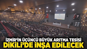 İzmir’in üçüncü büyük arıtma tesisi Dikili’de inşa edilecek