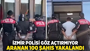 İzmir polisi göz açtırmıyor: Aranan 100 şahıs yakalandı