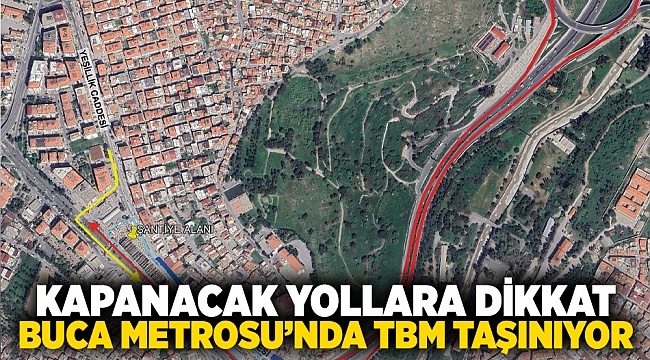 Kapanacak yollara dikkat Buca Metrosu’nda TBM taşınıyor