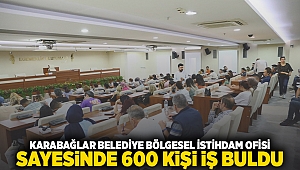 Karabağlar Belediyesi Bölgesel İstihdam Ofisi sayesinde 600 kişi iş buldu