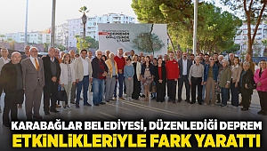 Karabağlar Belediyesi, düzenlediği deprem etkinlikleriyle fark yarattı