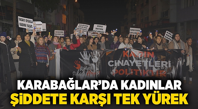 Karabağlar’da kadınlar şiddete Karşı tek yürek