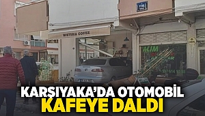 Karşıyaka'da otomobil kafeye daldı!