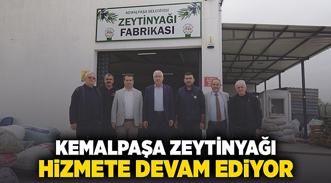 KEMALPAŞA ZEYTİNYAĞI HİZMETE DEVAM EDİYOR