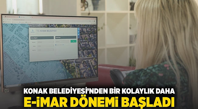 Konak Belediyesi’nden bir kolaylık daha: E-İmar dönemi başladı