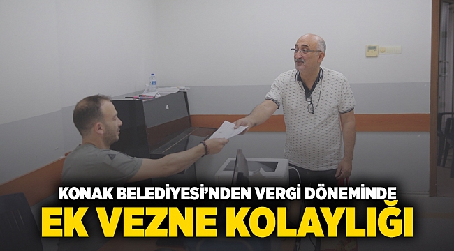 Konak Belediyesi’nden vergi döneminde ek vezne kolaylığı