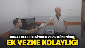 Konak Belediyesi’nden vergi döneminde ek vezne kolaylığı