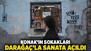 Konak’ın sokakları Darağaç’la sanata açıldı