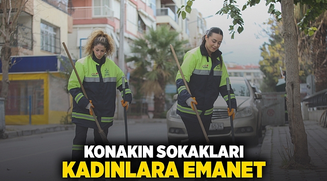 Konak’ın sokakları kadınlara emanet