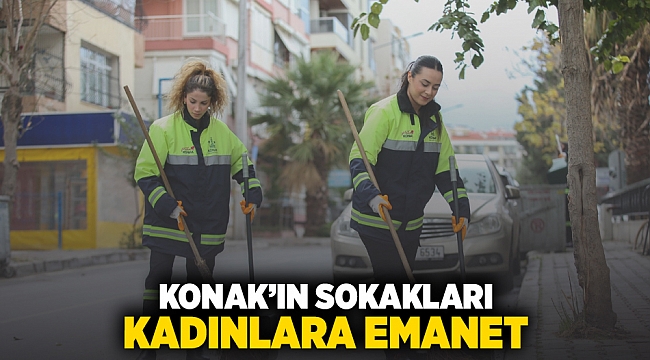 Konak'ın sokakları kadınlara emanet