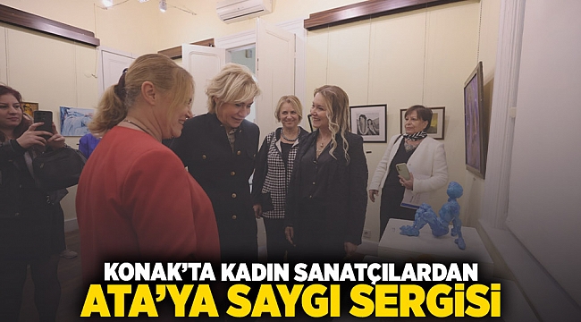 Konak’ta kadın sanatçılardan Ata’ya Saygı sergisi