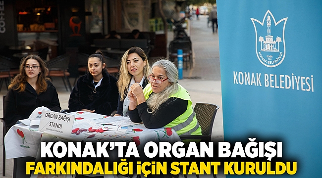 Konak’ta organ bağışı farkındalığı için stant kuruldu