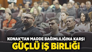 Konak’tan madde bağımlılığına karşı güçlü iş birliği