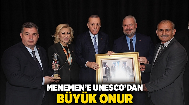 Menemen'e UNESCO'dan büyük onur